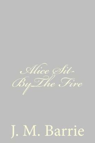 Cover of Alice Sit-ByThe Fire