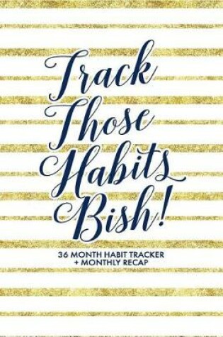 Cover of Track Those Habits Bish