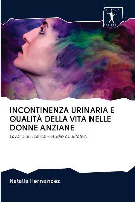Book cover for Incontinenza Urinaria E Qualità Della Vita Nelle Donne Anziane