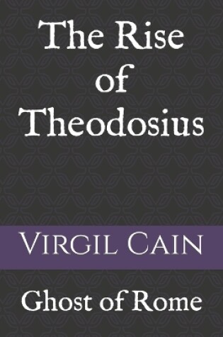 Cover of The Rise of Theodosius