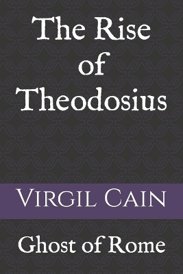 Book cover for The Rise of Theodosius