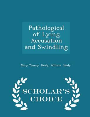 Book cover for Pathological of Lying Accusation and Swindling - Scholar's Choice Edition