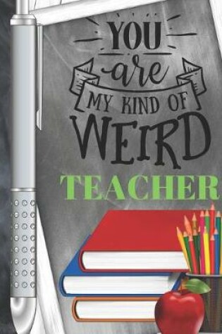 Cover of You Are My Kind Of Weird Teacher