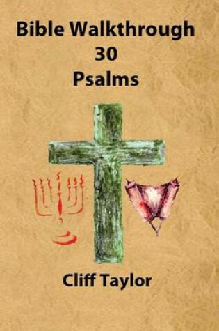 Cover of Bible Walkthrough - 30 - Psalms