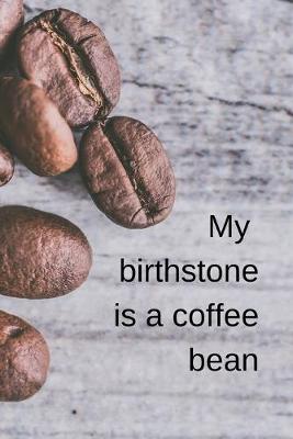 Book cover for My birthstone is a coffee bean