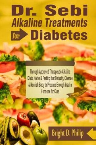 Cover of Dr. Sebi Alkaline Treatments for Diabetes