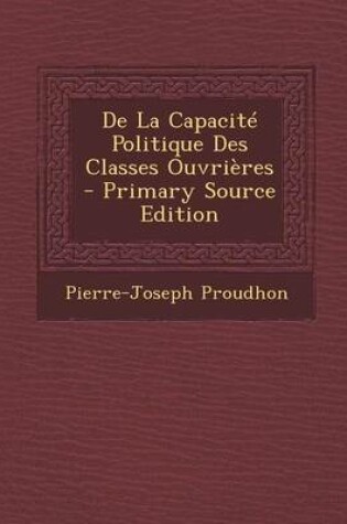 Cover of de La Capacite Politique Des Classes Ouvrieres