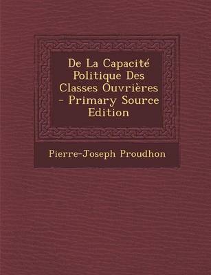 Book cover for de La Capacite Politique Des Classes Ouvrieres