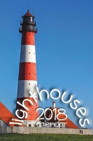 Cover of Lighthouses 2018 Calendar (UK Edition)