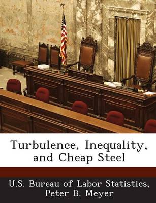 Book cover for Turbulence, Inequality, and Cheap Steel