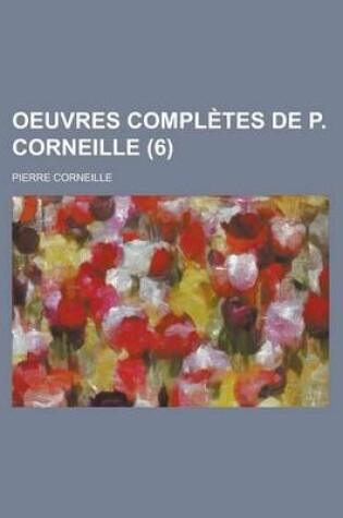 Cover of Oeuvres Completes de P. Corneille (6)