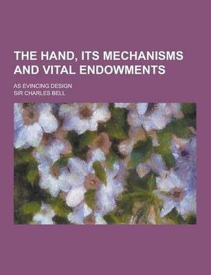 Book cover for The Hand, Its Mechanisms and Vital Endowments; As Evincing Design