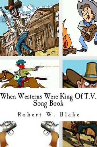Cover of When Westerns Were King Of T.V.