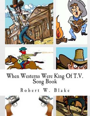 Book cover for When Westerns Were King Of T.V.