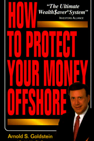 Cover of How to Protect You Money Offshore