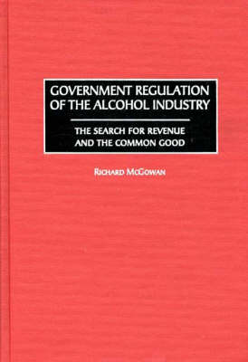 Book cover for Government Regulation of the Alcohol Industry