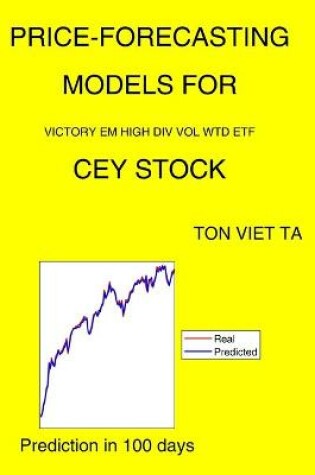 Cover of Price-Forecasting Models for Victory EM High Div Vol Wtd ETF CEY Stock