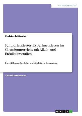 Book cover for Schulorientiertes Experimentieren im Chemieunterricht mit Alkali- und Erdalkalimetallen