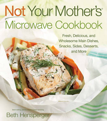 Book cover for Not Your Mother's Microwave Cookbook