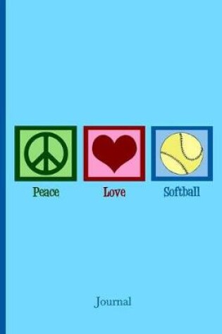 Cover of Peace Love Softball Journal