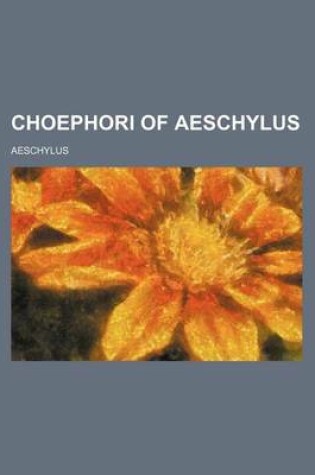 Cover of Choephori of Aeschylus