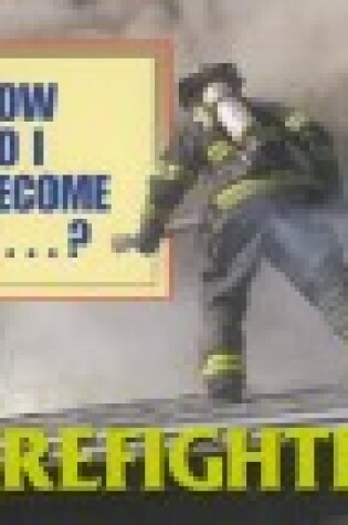 Cover of How Do I Become a Firefighter?