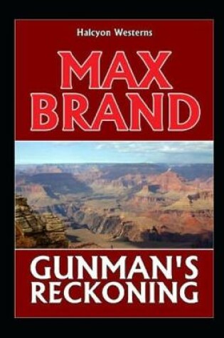 Cover of Gunman's Reckoning - Max Brand - illustrated ne edition