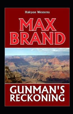 Book cover for Gunman's Reckoning - Max Brand - illustrated ne edition