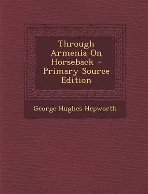 Book cover for Through Armenia on Horseback