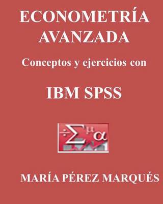 Book cover for Econometria Avanzada, Conceptos Y Ejercicios Con IBM SPSS