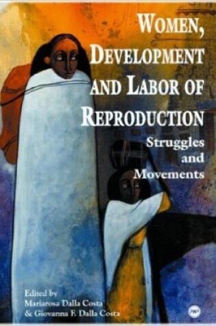 Cover of Women, Development And Labour Of Reproduction