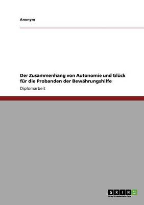 Book cover for Der Zusammenhang Von Autonomie Und Gluck Fur Die Probanden Der Bewahrungshilfe