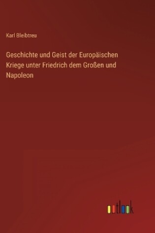 Cover of Geschichte und Geist der Europäischen Kriege unter Friedrich dem Großen und Napoleon