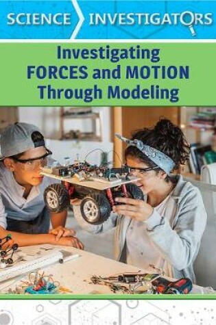 Cover of Investigating Forces and Motion Through Modeling