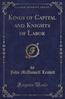 Book cover for Kings of Capital and Knights of Labor (Classic Reprint)