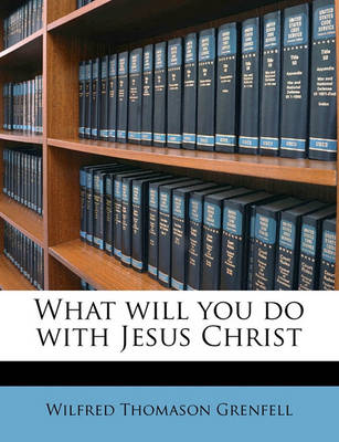 Book cover for What Will You Do with Jesus Christ