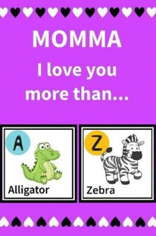 Cover of Momma I Love You More Than