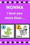 Book cover for Momma I Love You More Than