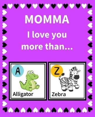 Cover of Momma I Love You More Than