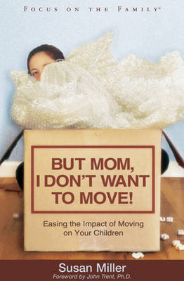 Book cover for But Mom, I Don't Want to Move!