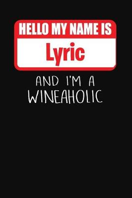 Book cover for Hello My Name Is Lyric and I'm a Wineaholic