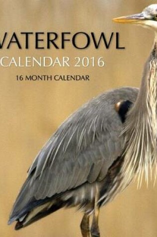 Cover of Waterfowl Calendar 2016