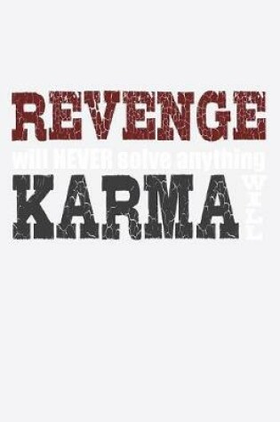 Cover of Revenge Will Never Solve Anything Karma Will