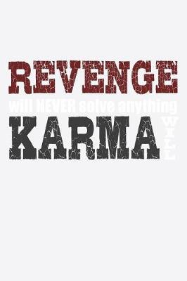 Book cover for Revenge Will Never Solve Anything Karma Will