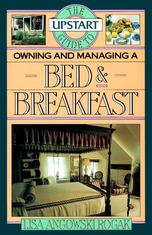 Book cover for The Upstart Guide to Owning and Managing a Bed and Breakfast
