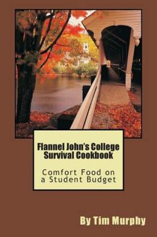 Cover of Flannel John's College Survival Cookbook