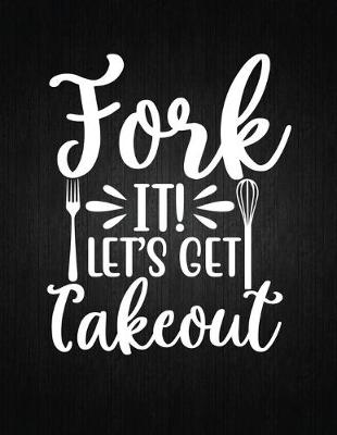 Cover of Fork It! Let's Get Takeout