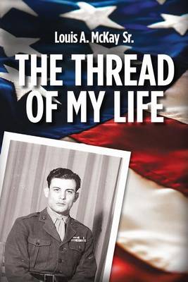 Book cover for The Thread of My Life, by Louis A. Mckay