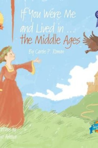 Cover of If You Were Me and Lived in...the Middle Ages