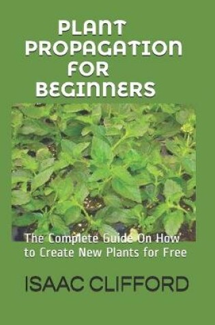 Cover of Plant Propagation for Beginners